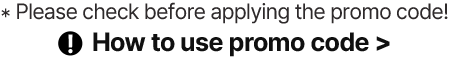 *Please check before applying the promo code! How to use promo code