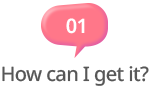 01. How can I get it?