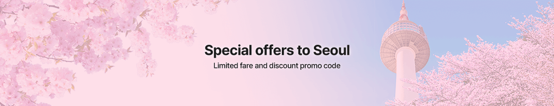 Special offer to seoul / Limited fare and discount promo 