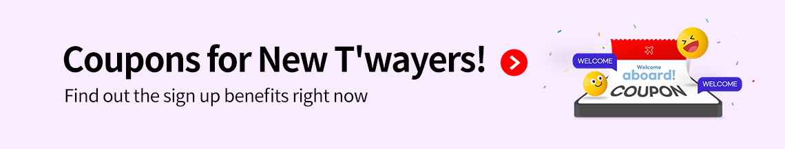 Sign up Coupons for new T’wayers!(Find out the benefits right now)