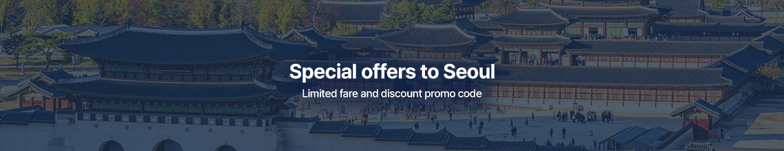 Special offer to seoul / Limited fare and discount promo 