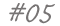#05