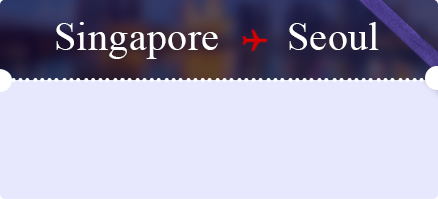 SINGAPORE → SEOUL