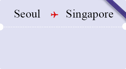 SEOUL → SINGAPORE