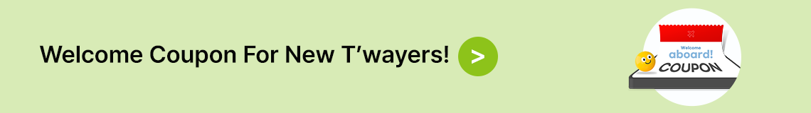 Welcome Coupon For New T’wayers!