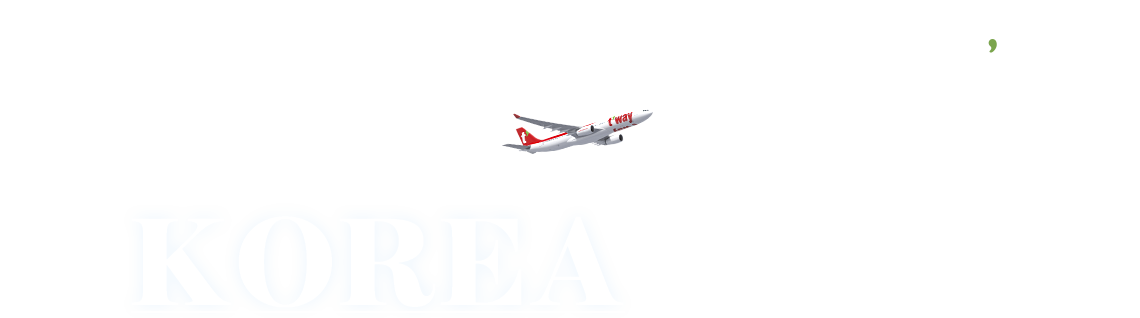 t'way air, Your next journey is KOREA