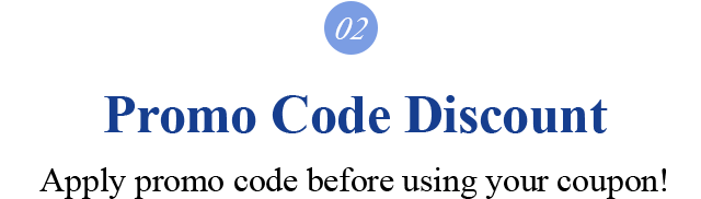 02 Promo Code Discount Apply promo code before using your coupon!