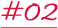 #02